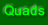 Quads